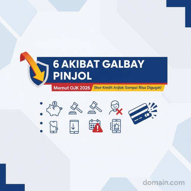 Thumbnail: 6 Akibat Galbay Pinjol Menurut OJK 2026, Skor Kredit Anjlok Sampai Bisa Digugat!