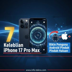 Thumbnail: 7 Kelebihan iPhone 17 Pro Max yang Bikin Pengguna Android Pindah Haluan