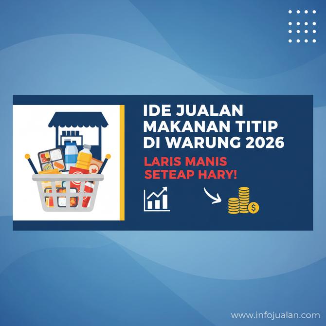 Thumbnail: Ide Jualan Makanan Titip di Warung 2026 yang Laris Manis Setiap Hari