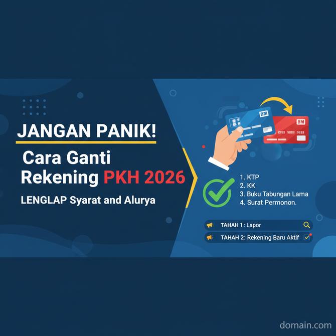 Thumbnail: Jangan Panik! Cara Ganti Rekening PKH 2026 Lengkap Syarat dan Alurnya