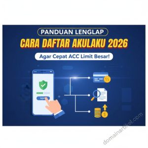 Thumbnail: Panduan Lengkap Cara Daftar Akulaku 2026 Agar Cepat ACC Limit Besar!