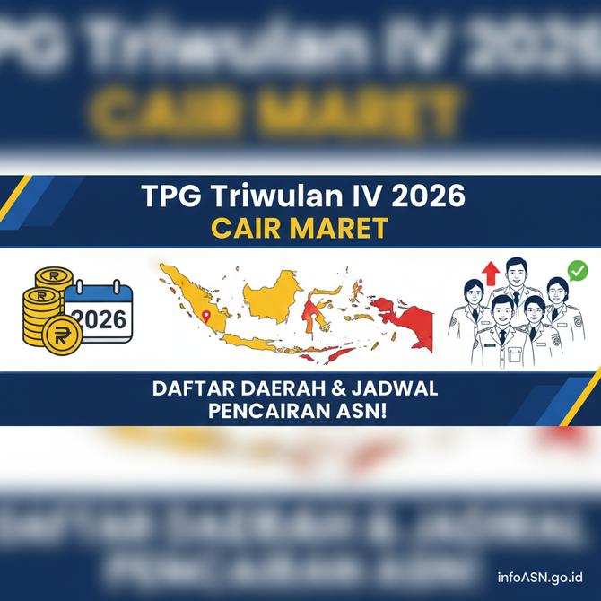 Thumbnail: TPG Triwulan IV 2026 Sudah Cair Maret, Daftar Daerah dan Jadwal Pencairan ASN!